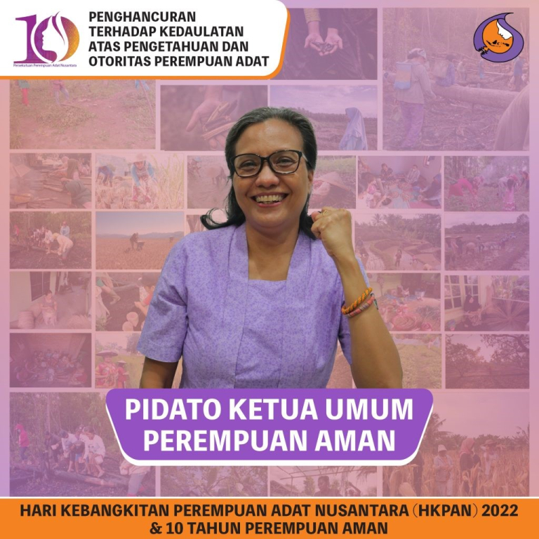 PIDATO KETUA UMUM (Hari Kebangkitan Perempuan Adat Nusantara 2022 & 10 Tahun PEREMPUAN AMAN)PIDATO KETUA UMUM